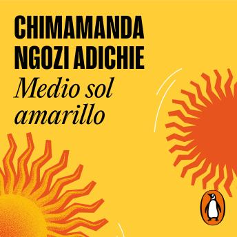 Medio sol amarillo, Chimamanda Ngozi Adichie