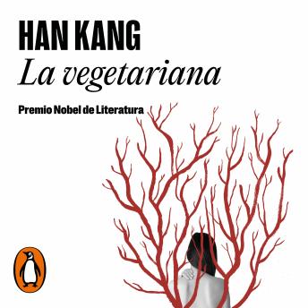 La vegetariana: Premio Nobel de Literatura 2024