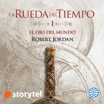 El Ojo del Mundo: La Rueda del Tiempo 1, Audio book by Robert Jordan