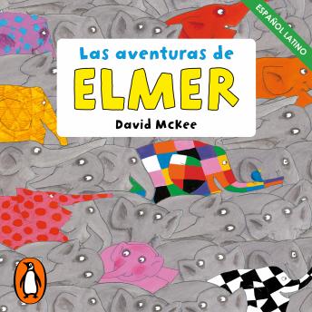 [Spanish] - Elmer. Recopilatorio de cuentos - Las aventuras de Elmer (latino)