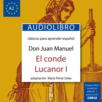 [Spanish] - El conde Lucanor 1: Clásicos para aprender español. Nivel A2
