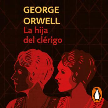 La hija del clérigo (edición definitiva avalada por The Orwell Estate), George Orwell