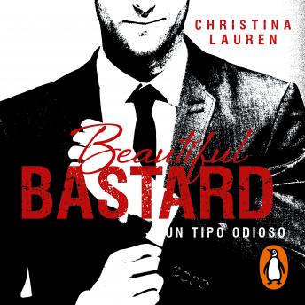 [Spanish] - Beautiful Bastard (Saga Beautiful 1): Un tipo odioso