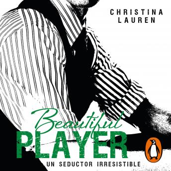 Beautiful Player (Saga Beautiful 3): Un seductor irresistible