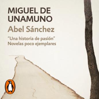 [Spanish] - Abel Sánchez (Novelas poco ejemplares 2): Una historia de pasión