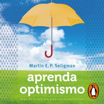 [Spanish] - Aprenda optimismo: Haga de la vida una experiencia maravillosa