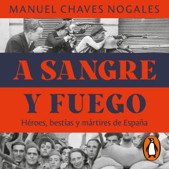 [Spanish] - A sangre y fuego: Héroes, bestias y mártires de España