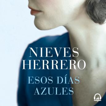 Esos días azules, Audio book by Nieves Herrero