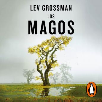 Los magos (Trilogía Los Magos 1), Audio book by Lev Grossman