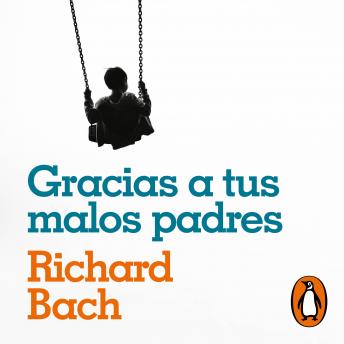 [Spanish] - Gracias a tus malos padres: Lecciones de una infancia difícil