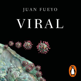 Viral: La historia de la eterna lucha de la humanidad contra los virus
