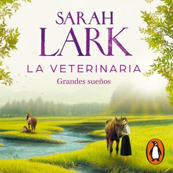 [Spanish] - La veterinaria. Grandes sueños (La veterinaria 1)