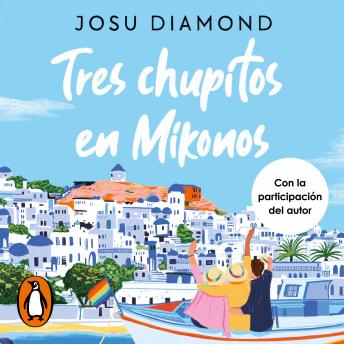 [Spanish] - Tres chupitos en Mikonos (Trilogía Un cóctel en Chueca 3)