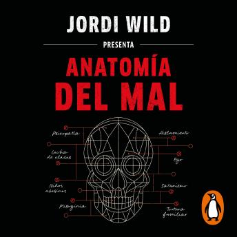 Download Anatomía del mal: 8 crímenes que te harán perder la fe en la humanidad by Jordi Wild