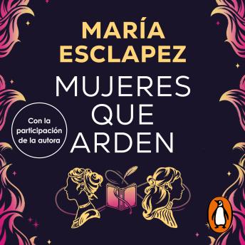 [Spanish] - Mujeres que arden: Una novela para renacer de tus cenizas