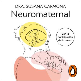 Neuromaternal: ¿Qué le pasa a mi cerebro durante el embarazo y la maternidad?