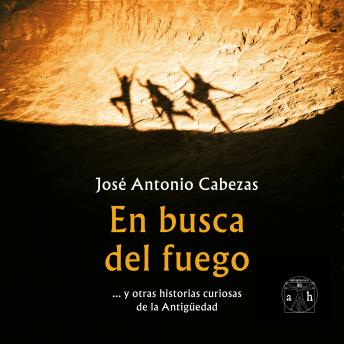 En busca del fuego, José Antonio Cabezas
