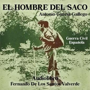 [Spanish] - EL HOMBRE DEL SACO: De Antonio García Gallego - Guerra Civil Española