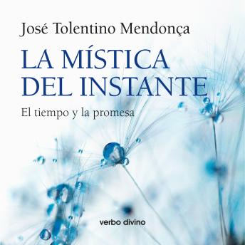 La mística del instante: El tiempo y la promesa