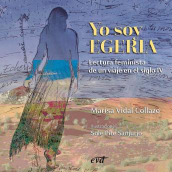 [Spanish] - Yo soy Egeria: Lectura feminista de un viaje en el siglo IV