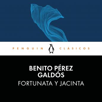 Fortunata y Jacinta, Audio book by Benito Pérez Galdós