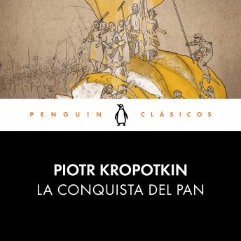 La conquista del pan, Audio book by Piotr Kropotkin