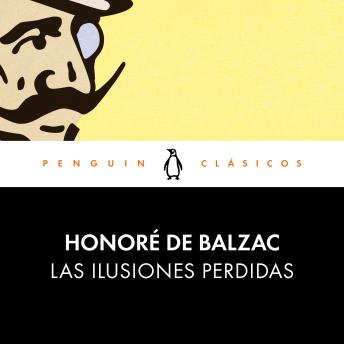 Las ilusiones perdidas, Honoré De Balzac