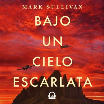 Bajo un cielo escarlata, Audio book by Mark Sullivan