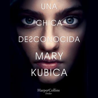 Una chica desconocida. Una sobrecogedora novela de suspense por la autora de Una buena chica