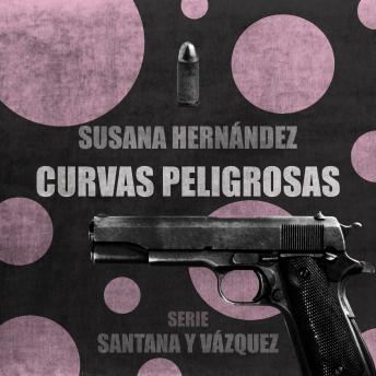 Curvas peligrosas: (Santana y Vázquez 1)