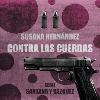 [Spanish] - Contra las cuerdas: (Santana y Vázquez 2)