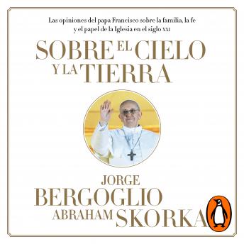 [Spanish] - Sobre el cielo y la tierra: Las opiniones del papa Francisco