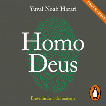 Homo Deus: Breve historia del mañana, Audio book by Yuval Noah Harari