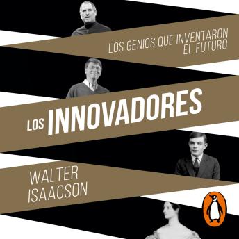 Los innovadores: Los genios que inventaron el futuro sample.