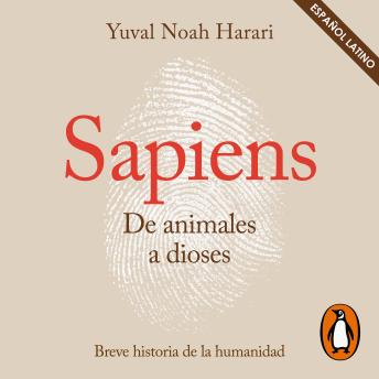 Sapiens. De animales a dioses (Latino): Una breve historia de la humanidad, Yuval Noah Harari