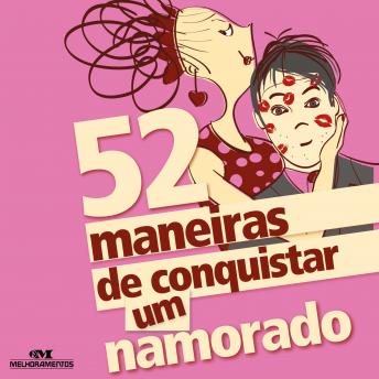 52 maneiras de conquistar um namorado, Audio book by Guta Gouveia, Drica Mello