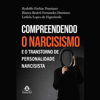 [Portuguese] - Compreendendo o Narcisismo e o Transtorno de Personalidade Narcisista