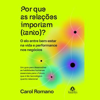 [Portuguese] - Por que as relações importam (tanto)?: o elo entre bem-estar na vida e performance nos negócios
