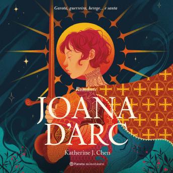 [Portuguese] - Joana D'arc: Garota, guerreira, herética... e santa