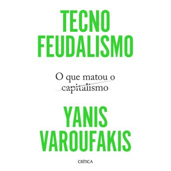 [Portuguese] - Tecnofeudalismo: O que matou o capitalismo