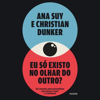 [Portuguese] - Eu só existo no olhar do outro?