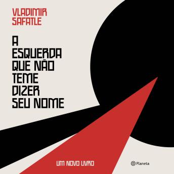 [Portuguese] - A esquerda que não teme dizer seu nome: Um novo livro