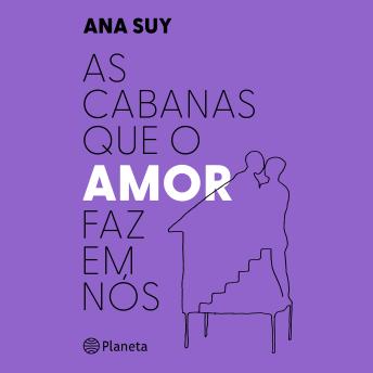 [Portuguese] - As cabanas que o amor faz em nós