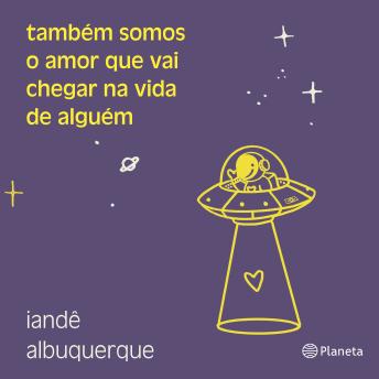 [Portuguese] - Também somos o amor que vai chegar na vida de alguém