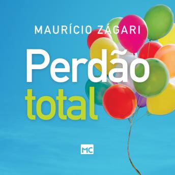[Portuguese] - Perdão total: Um livro para quem não se perdoa e para quem não consegue perdoar