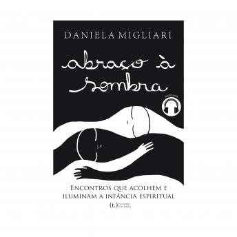 Abraço à sombra: Encontros que acolhem e iluminam a infância espiritual Cover
