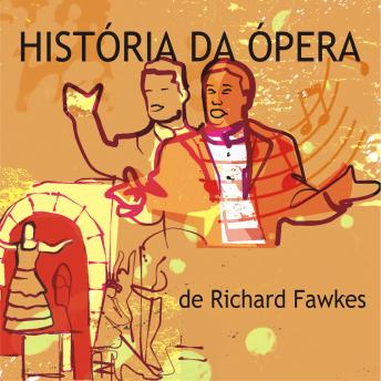 História da Ópera, Richard Fawkes
