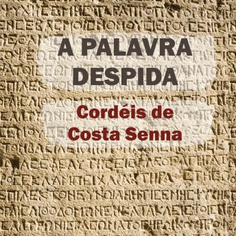 [Portuguese] - A palavra despida: Cordéis de Costa Senna