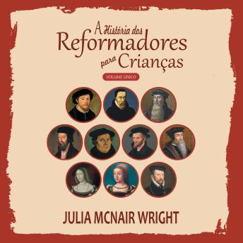 [Portuguese] - A História dos Reformadores para Crianças - Volume Único