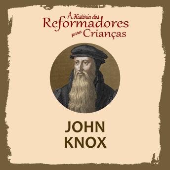 [Portuguese] - A História dos Reformadores para Crianças: John Knox